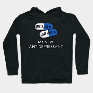 Impeach 45 The Best New Antidepressant Pills for Democracy Hoodie